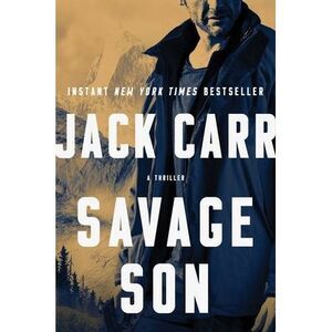 Savage Son: A Thriller -- Jack Carr
